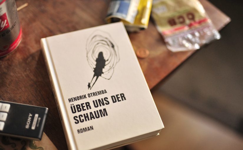 Hendrik Otremba – Über uns der Schaum